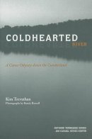 Kim Trevathan - Coldhearted River: A Canoe Odyssey Down the Cumberland (Outdoor Tennessee Series) - 9781572335301 - V9781572335301