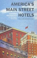 John Jakle - America's Main Street Hotels: Transiency and Community in the Early Auto Age - 9781572336551 - V9781572336551
