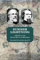 Matt Spruill Iii - Summer Lightning: A Guide to the Second Battle of Manassas - 9781572339989 - V9781572339989