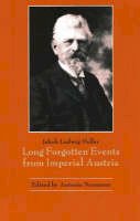 Jakob Ludwig Heller - Long-Forgotten Events from Imperial Austria - 9781572411449 - V9781572411449