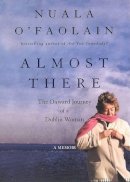Nuala O´faolain - Almost There: The Onward Journey of a Dublin Woman - 9781573222419 - KTK0099124