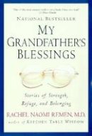 Rachel Naomi Remen - My Grandfather's Blessings: Stories of Strength, Refuge, and Belonging - 9781573228565 - V9781573228565