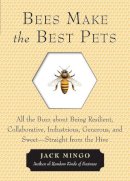 Jack Mingo - Bees Make the Best Pets - 9781573246255 - V9781573246255