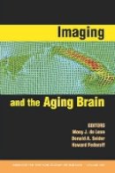 Mony J. De Leon (Ed.) - Imaging and the Aging Brain (Annals of the New York Academy of Sciences) - 9781573316590 - V9781573316590