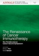 Olivera J. Finn (Ed.) - The Renaissance of Cancer Immunotherapy: The 7th International Cancer Vaccine Symposium, Volume 1284 - 9781573318952 - V9781573318952