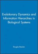 Douglas Braaten (Ed.) - Evolutionary Dynamics and Information Hierarchies in Biological Systems - 9781573319065 - V9781573319065