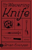 Brian K. Evenson - The Wavering Knife - 9781573661133 - V9781573661133