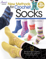 Rohn Strong - New Methods for Crochet Socks: 12 Diverse Designs - 9781573677714 - V9781573677714