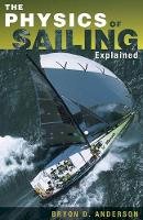 Bryon D. Anderson - The Physics of Sailing Explained - 9781574091700 - V9781574091700