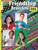 Suzanne Mcneill - Friendship Bracelets 101: Fun to Make, Wear, and Share! - 9781574212129 - V9781574212129