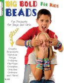 Suzanne Mcneill - Big Bold Beads for Kids: Fun Projects for Boys and Girls - 9781574213287 - V9781574213287