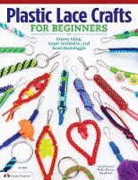 Phyliss Kominz - Plastic Lace Crafts for Beginners - 9781574213676 - V9781574213676