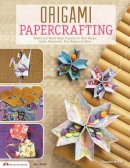 Suzanne Mcneill - Origami Papercrafting: Folded and Washi Paper Projects for Mini Books, Cards, Ornaments, Tiny Boxes and More - 9781574214345 - V9781574214345