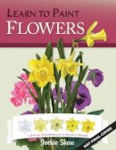 Jackie Shaw - Jackie Shaw´s Learn to Paint Flowers: A Step-by-Step Approach to Beautiful Results - 9781574218633 - V9781574218633
