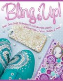 Choly Knight - Bling It Up!: Super Cute Craft Techniques to Add Decoden Sparkle to Phone Cases, Purses, Jewelry & More - 9781574219487 - V9781574219487
