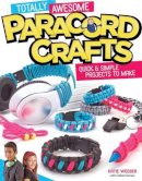Katie Weeber - Totally Awesome Paracord Crafts: Quick & Simple Projects to Make - 9781574219883 - V9781574219883