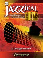 J. Douglas Esmond - Jazzical Guitar: Classical Favorites Played in Jazz Style - 9781574243208 - V9781574243208