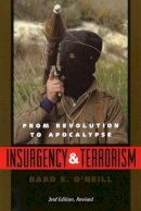 Bard E. O´neill - Insurgency and Terrorism: From Revolution to Apocalypse, Second Edition, Revised - 9781574881721 - V9781574881721