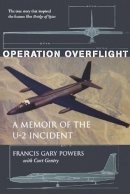 Powers, Francis Gary; Gentry, Curt - Operation Overflight - 9781574884227 - V9781574884227