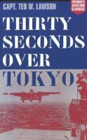 Peter B. Mersky - Thirty Seconds over Tokyo - 9781574885545 - V9781574885545