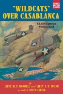 Packard, Ruth; Wordell, M. T.; Ayling, Keith - Wildcats Over Casablanca - 9781574887228 - V9781574887228