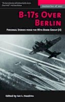 Ian Hawkins - B-17's Over Berlin - 9781574888423 - V9781574888423