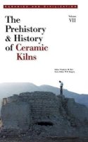 Rice - The Prehistory and History of Ceramic Kilns - 9781574980264 - V9781574980264