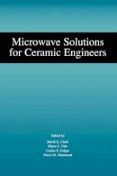 Clark - Microwave Solutions for Ceramic Engineers - 9781574982244 - V9781574982244