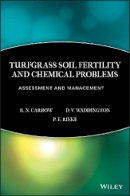 R. N. Carrow - Turfgrass Soil Fertility & Chemical Problems - Assesment & Management - 9781575041537 - V9781575041537