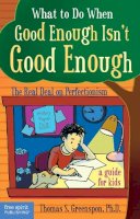 Thomas S Greenspon - What to Do When Good Isn't Good Enough - 9781575422343 - V9781575422343