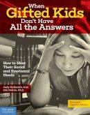 Galbraith M.a., Judy, Delisle, Ph.d. Jim - When Gifted Kids Don't Have All the Answers: How to Meet Their Social and Emotional Needs - 9781575424934 - V9781575424934
