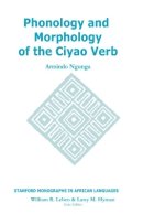 Armindo Ngunga - Phonology and Morphology of the Ciyao Verb - 9781575862477 - V9781575862477