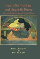 Farrell Ackerman - Descriptive Typology and Linguistic Theory: A Study in the Morphology of Relative Clauses (Center for the Study of Language and Information - Lecture Notes) - 9781575864563 - V9781575864563