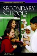 Leila Villaverde - Secondary Schools: A Reference Handbook (Contemporary Education Issues) - 9781576079812 - V9781576079812