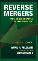David N. Feldman - Reverse Mergers: And Other Alternatives to Traditional IPOs (Bloomberg Financial) - 9781576603406 - V9781576603406