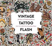Jonathan Shaw - Vintage Tattoo Flash: 100 Years of Traditional Tattoos from the Collection of Jonathan Shaw - 9781576877692 - V9781576877692