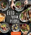 Leslie Jonath - Feed Your PeopleRecipes for Big-Hearted, Big-Batch Cooking - 9781576878040 - V9781576878040