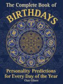 Clare Gibson - The Complete Book of Birthdays: Personality Predictions for Every Day of the Year - 9781577151319 - V9781577151319
