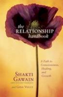 Shakti Gawain - The Relationship Handbook: A Path to Consciousness, Healing, and Growth - 9781577314738 - V9781577314738