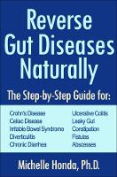 Michelle Honda - Reverse Gut Diseases Naturally: Cures for Crohn's Disease, Ulcerative Colitis, Celiac Disease, IBS, and More - 9781578265961 - V9781578265961