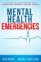Nick Benas - Mental Health Emergencies: A Guide to Recognizing and Handling Mental Health Crises - 9781578266746 - V9781578266746