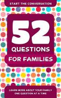 Travis Hellstrom - 52 Questions for Families: Learn More About Your Family One Question At A Time - 9781578266937 - V9781578266937