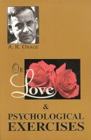 A.r. Orage - On Love/Psychological Exercises: With Some Aphorisms & Other Essays - 9781578631001 - V9781578631001
