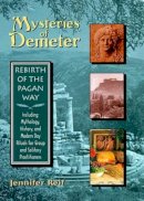 Jennifer Reif - The Mysteries of Demeter. Rebirth of the Pagan Way.  - 9781578631339 - V9781578631339