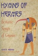 G. R. S. Mead - Hymns of Hermes - 9781578633593 - V9781578633593