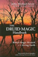 John Michael Greer - The Druid Magic Handbook - 9781578633975 - V9781578633975