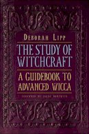 Deborah Lipp - The Study of Witchcraft: A Guidebook to Advanced Wicca - 9781578634095 - V9781578634095