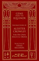 Aleister Crowley - Gems from the Equinox: Instructions by Aleister Crowley for His Own Magical Order - 9781578634170 - V9781578634170