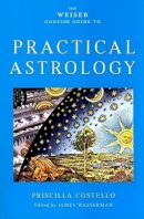 Costello, Priscilla. Ed(S): Wasserman, James - Practical Astrology - 9781578634231 - V9781578634231