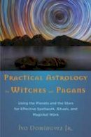Ivo Dominguez - Practical Astrology for Witches and Pagans - 9781578635757 - V9781578635757
